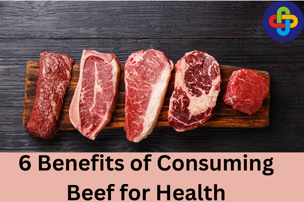  6 Benefits of Consuming Beef for Health